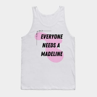 Madeline Name Design Everyone Needs A Madeline Tank Top